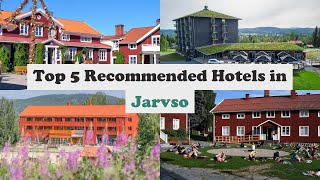 Top 5 Recommended Hotels In Jarvso | Best Hotels In Jarvso