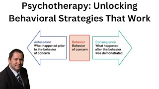 Psychotherapy: Unlocking Behavioral Strategies That Work