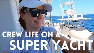 Crew Life Aboard a Super Yacht - tender ops, provisioning and fun!