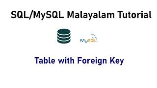 32. Table with Foreign Key SQL MySQL Malayalam Tutorial