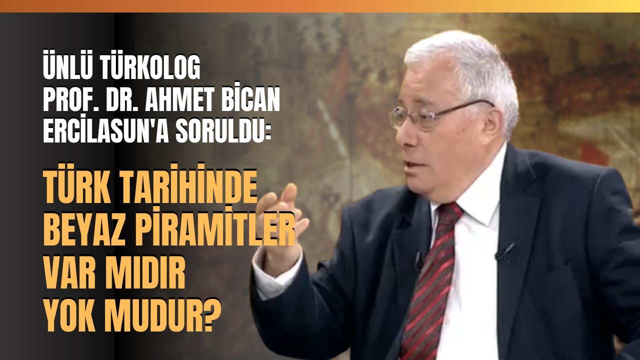 Prof. Dr. Ahmet Bican Ercilasun'a Soruldu: Türk Tarihinde Beyaz ...