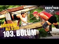 Survivor All Star 2024 103. Bölüm  @SurvivorTurkiye