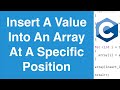 Insert A Value Into An Array At A Specific Position | C Programming Example