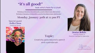 Episode 077 of “It’s all good!” Look who’s here for a chat! with Hollis Citron and Denise Belisle