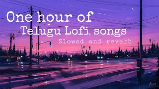 One hour telugu lofi songs ( Slowed and Reverb)