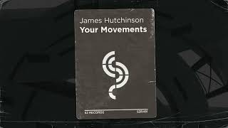 James Hutchinson - Your Movements