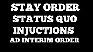 STAY ORDER , STAUS QUO AND INJUCTIONS MEANING AND DIFFERENCE IN HINDI