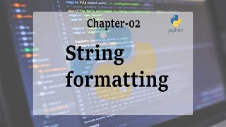 String formatting : Python tutorial-17