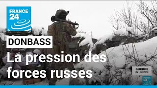 Donbass : la pression des forces russes s'intensifie • FRANCE 24