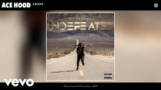 Ace Hood - 3 Bless (Audio)
