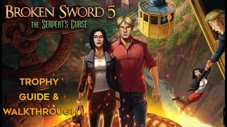 Broken Sword 5 The Serpent's Curse - Walkthrough | Trophy Guide | Achievement Guide