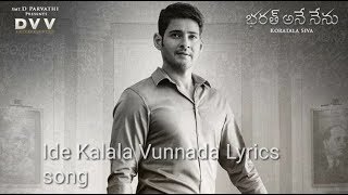 Ide Kalala Vunnadhe Lyrics from Bharat Ane Nenu (2018) sung by Andrea Jeremiah. This song is compose