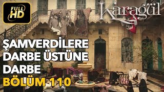 Karagül 110. Bölüm / Full HD (Tek Parça) - Şamverdilere Darbe Üstüne Darbe