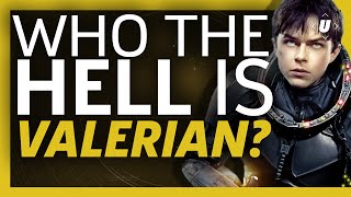 Who The Hell Is Valerian?