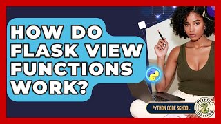 How Do Flask View Functions Work? - Python Code School