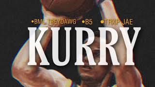 Kurry ft. Trxp Jae \u0026 BML Treydawg