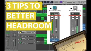 3 Tips to Better Headroom in Mix