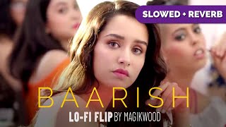 Baarish [Slowed & Reverb] (Lofi Flip) - Hindi Lofi Songs by Magikwood