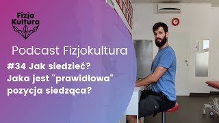 #34 Jak siedzieć? Jaka jest \