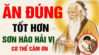 Ăn Đúng Cách Hơn Sơn Hào Hải Vị - Dưỡng Sinh trong Từng Bữa Ăn Để Sống Khỏe Tự Nhiên