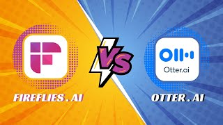 Fireflies vs Otter - Which AI Meeting Assistant is Better?