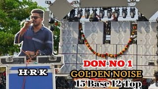 Don No 1 Sound| Golden Noise | Soundchek अहमदनगर 15 bass 12 top #djhrk #sanyog_sound_don_no_1