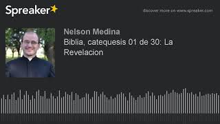 Biblia, catequesis 01 de 30: La Revelacion