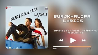 Burjkhalifa (Lyrics) - Shashi | DJ Khushi | Nikhita Gandhi | Madhubanti