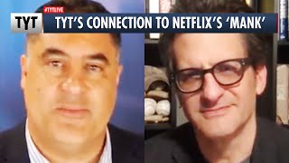 TYT's Connection To Netflix's 'MANK,' and Behind The Scenes Stories of Herman Mankiewicz