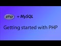 PHP & MySQL Tutorial 1 - Getting started with PHP and MySQL