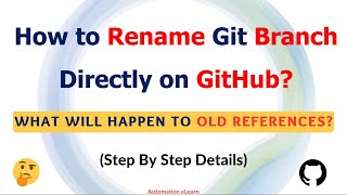 #18 How to Rename Git Branch Directly on GitHub? | What Happens to Old References?