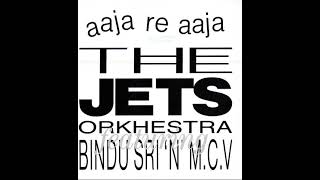 The Jets Orkhestra feat. Bindu Sri 'N' M.C.V. - Aaja Re Aaja (Soulful Mix)