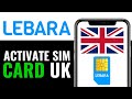 How To Activate Lebara SIM Card UK 2025 (EASILY)