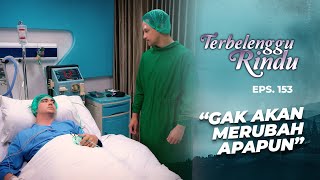 Blue Will Still Imprison Eagle!! | TERBELENGGU RINDU | EPS. 153 (1/3)