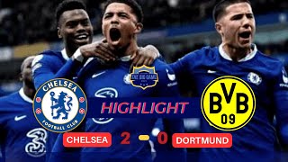Chelsea vs Dortmund 2 0 Highlights 2023