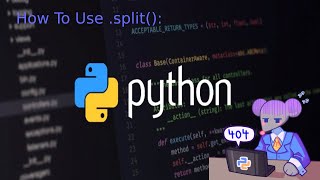How To Use .split():