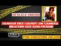 Famous Dex Caught On Camera With His Girlfriend Tish Hyman for CHEATING | DISCUSSION