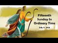 Fifteenth Sunday in Ordinary Time Holy Mass (English) - 11.07.2021