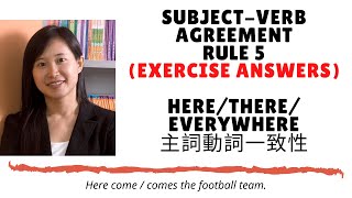 【香港免費英語學習網站】 Subject-Verb Agreement Rule 5 - Here/there and everywhere 主詞動詞一致性 Exercise Answers