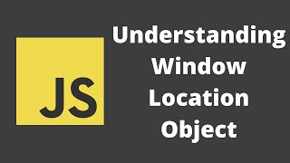 52. Understand the Window Location Object and its Properties in Javascript