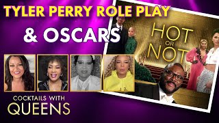Tyler Perry Allegedly Does What in Bed? Oscar's Hot or Not! | Cocktails with Queens