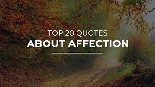 TOP 20 Quotes about Affection | Daily Quotes | Amazing Quotes | Soul Quotes