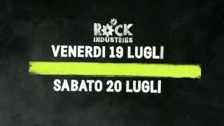 Rock Industries Festival - Promo Teaser Venerdì 19 Luglio 2013 - Fornovo di Taro (PARMA) -