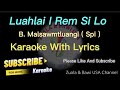 Luahlai I Rem Si Lo karaoke with Lyrics|| Spi hla