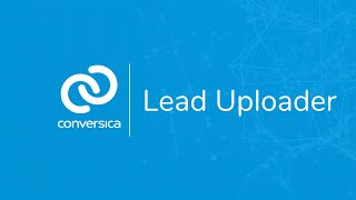 How to Import Leads into Conversica Using the Lead Uploader