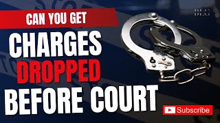 How to Get Charges Dropped Before a Court Date
