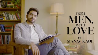 From Men With Love ft Manav Kaul | MensXP