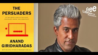 Anand Giridharadas | The Persuaders