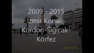 2009 - 2015 İZMİR Konak,Göztepe Sahil Yolu,Olimpiyat Evleri, Kordon, Seferhisar Sığacık #izmir