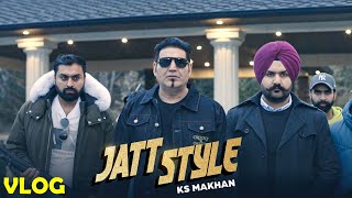 Jatt Style (Vlog) | KS Makhan | Aman Hayer | Lakha Sra | Punjabi Songs 2022